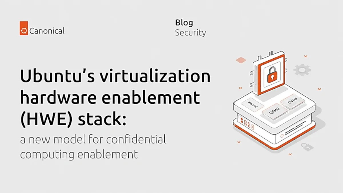 Canonical Introduces Virtualization HWE Stack for Ubuntu 26.04 LTS