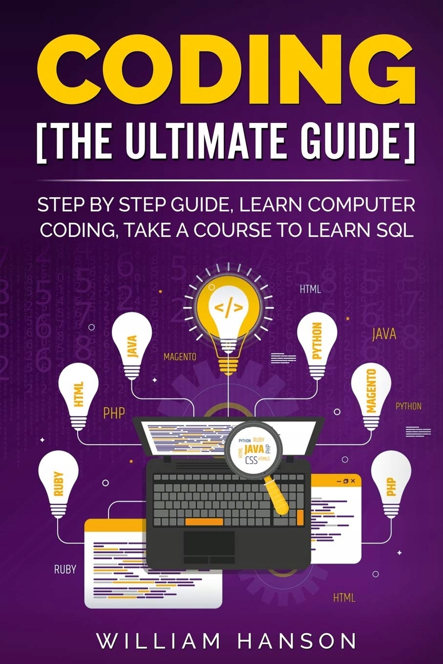 HANSON, WILLIAM CODING THE ULTIMATE GUIDE STEP BY STEP GUIDE ,LEARN(04)