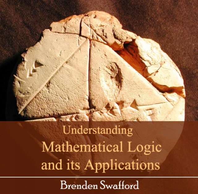 Understanding Mathematical Logic and its Applicati (9817077100) Ebook