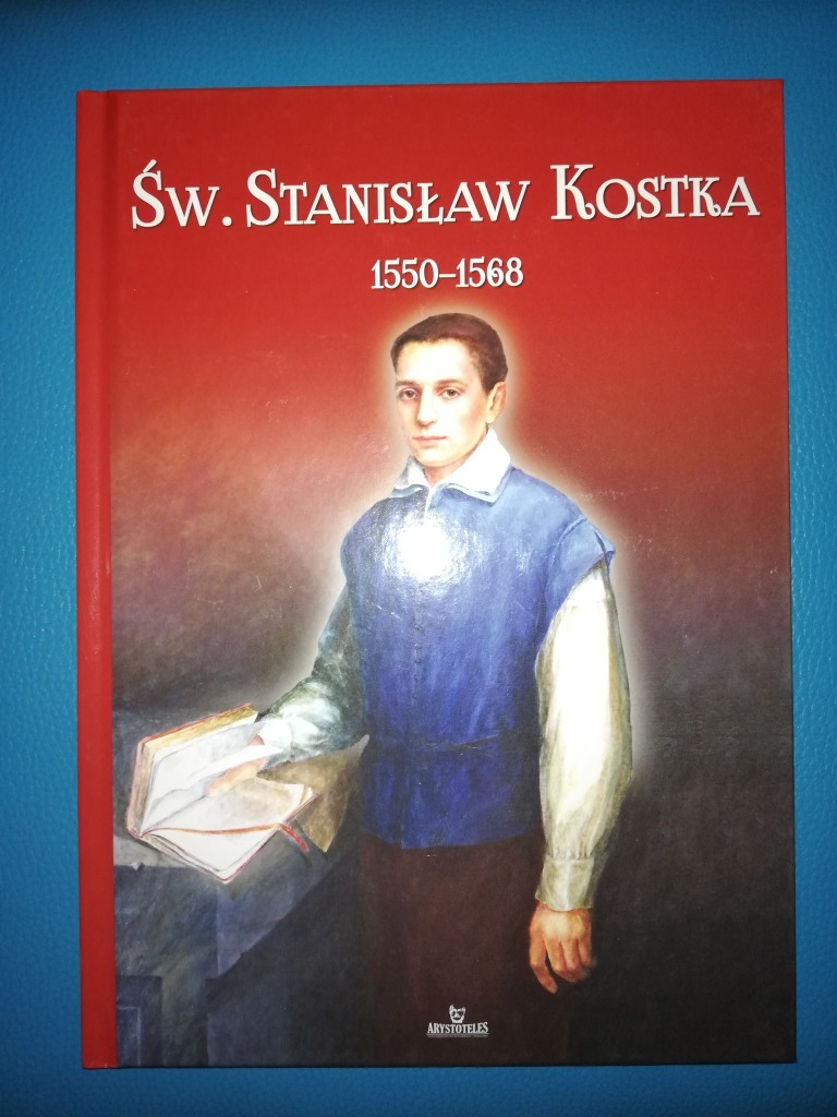 BIOGRAFIA ŚWIĘTY STANISŁAW KOSTKA Zgorzelec Kup teraz na Allegro
