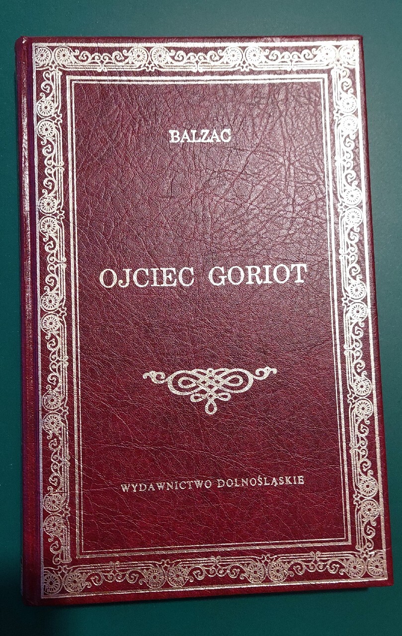 Ojciec Goriot Balzac wydawnictwo dolnośląskie Komorowo Kup teraz na