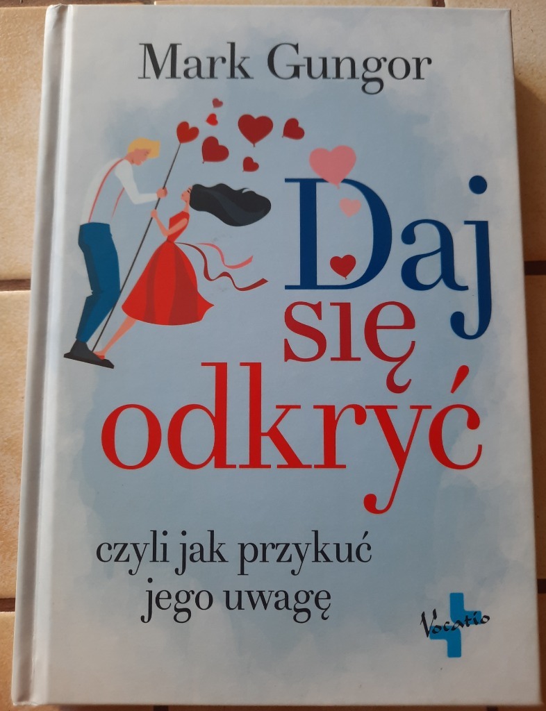 Daj się odkryć Mark Gungor Zarzecze Kup teraz na Allegro Lokalnie