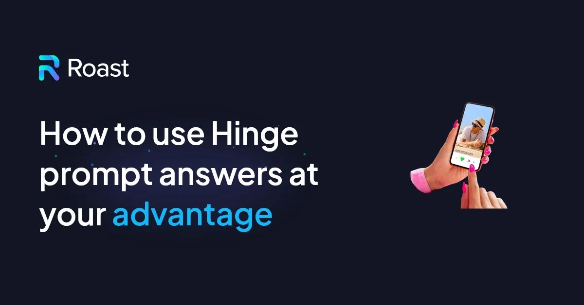 The Complete Guide to Hinge Prompt Answers (2024 Update) ROAST