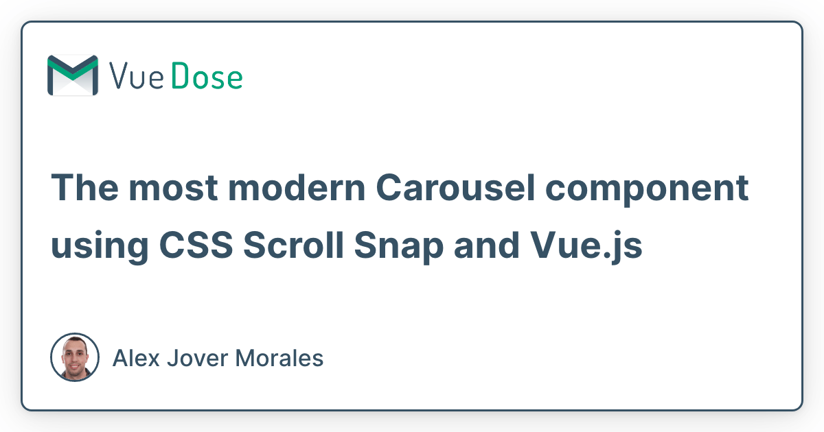 The most modern Carousel component using CSS Scroll Snap and Vue.js