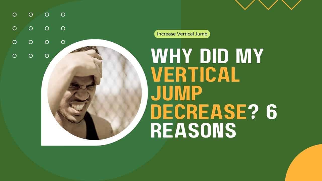 Why Did My Vertical Jump Decrease? 6 Reasons A1Athlete