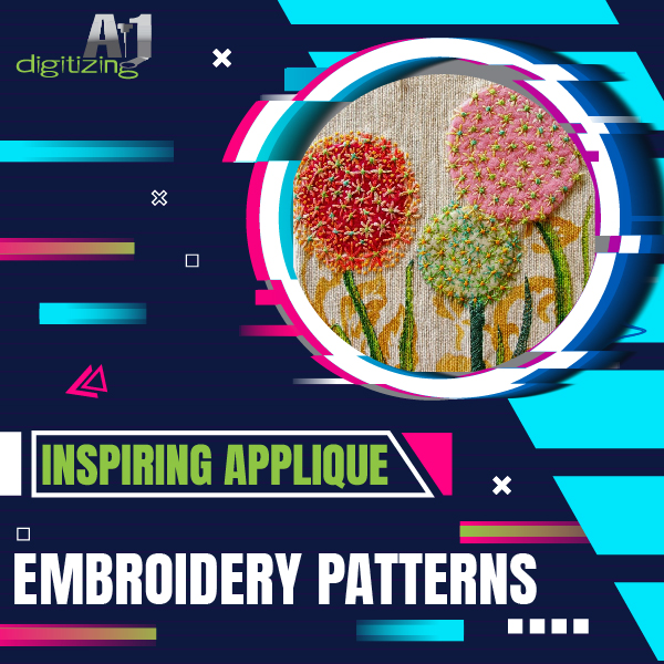 Inspiring Applique Embroidery Patterns