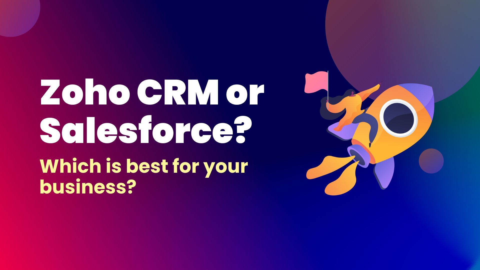 Zoho CRM or Salesforce which is best for your business?