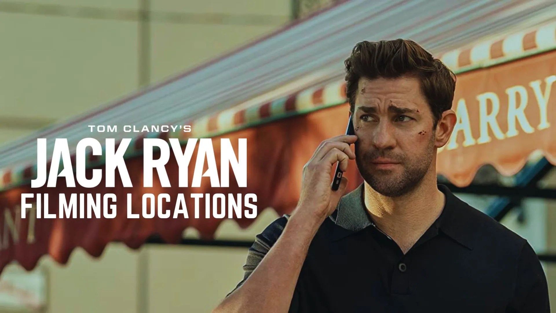 Jack Ryan Season 3 Filming Location 2022