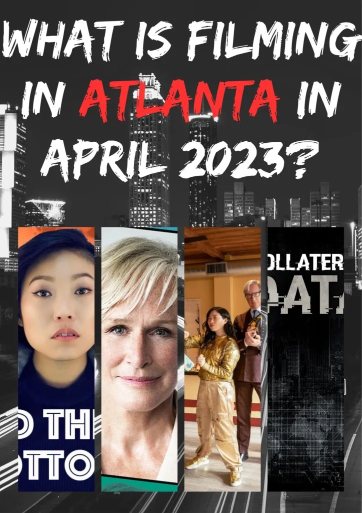 What Is Filming In Atlanta In April 2023 A2Z Filming Location