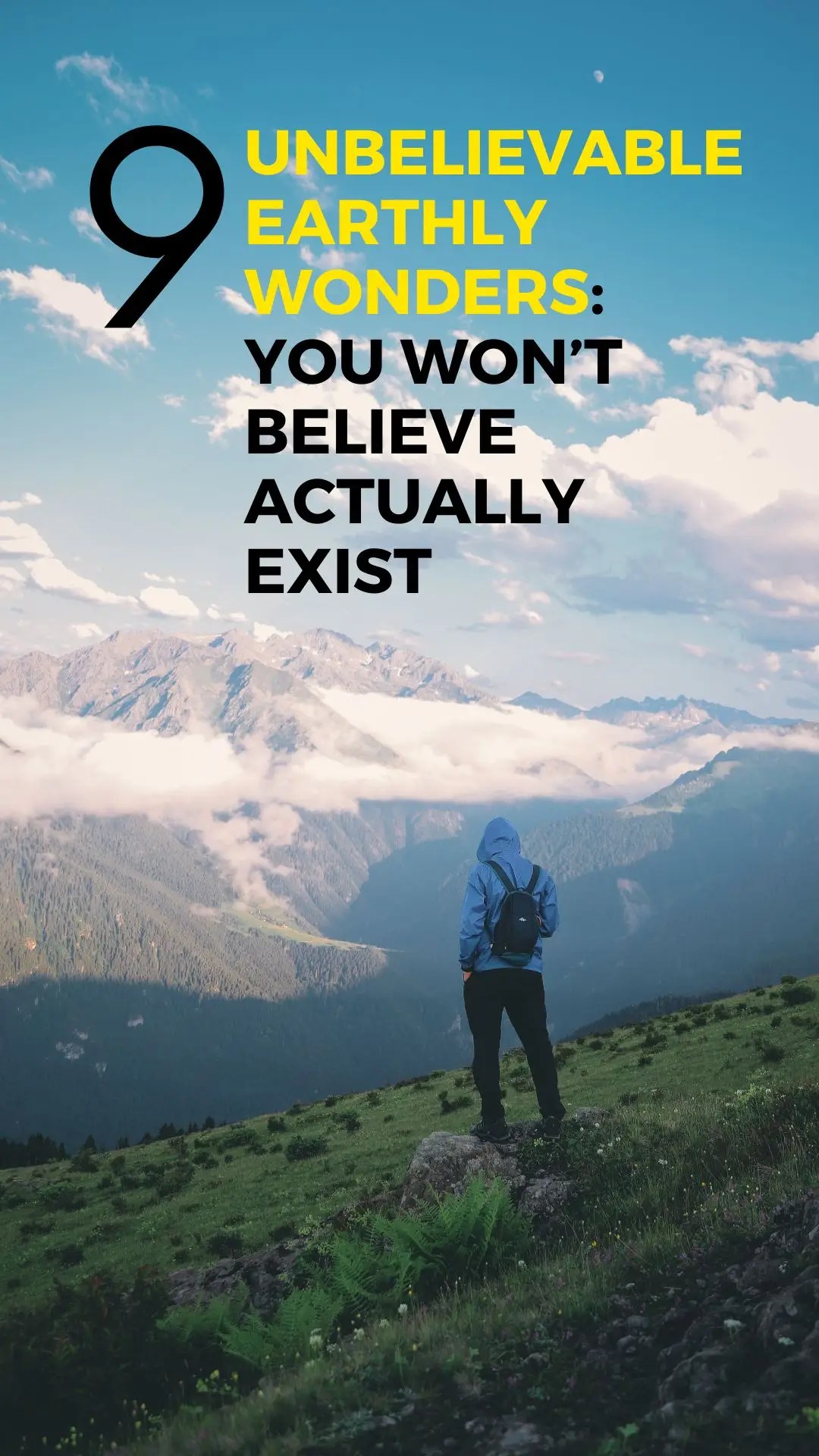 9 Unbelievable Earthly Wonders You Won’t Believe