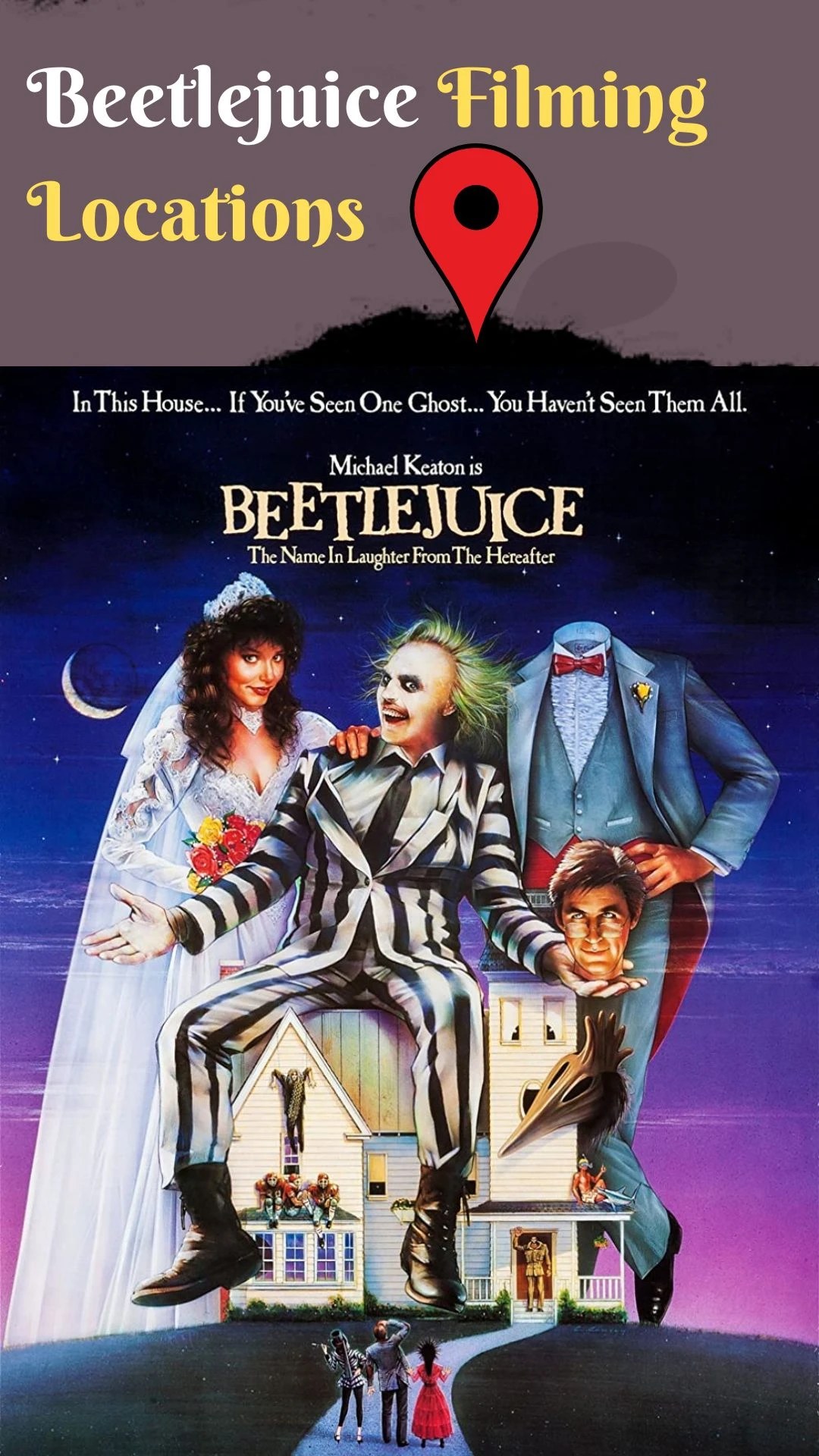 Explore the US Locations Where the 1988 Film Beetlejuice Was Filmed