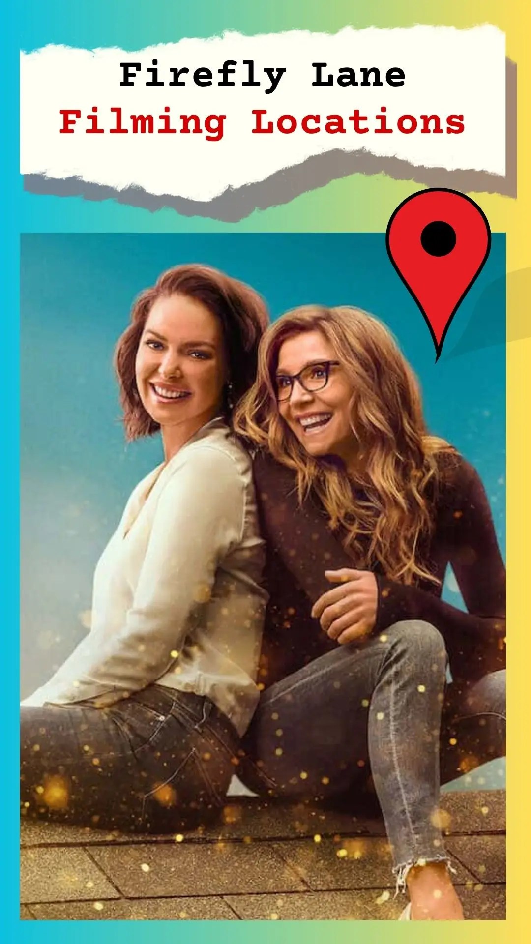 Firefly Lane Filming Locations (TV Series 20212023)