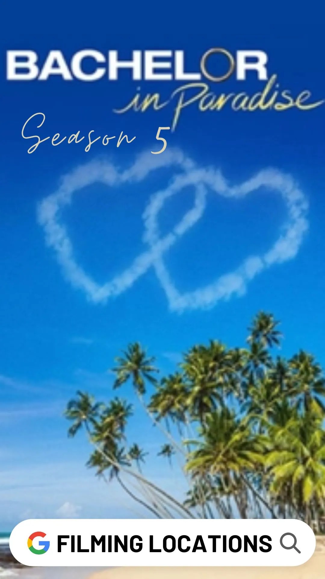 Bachelor In Paradise Season 5 Filming Locations (2018)