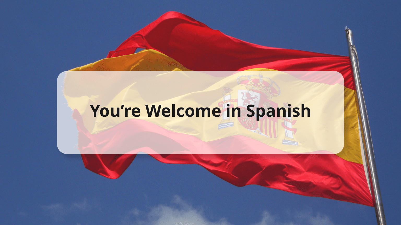 ¡De nada! The art of saying "you're in Spanish