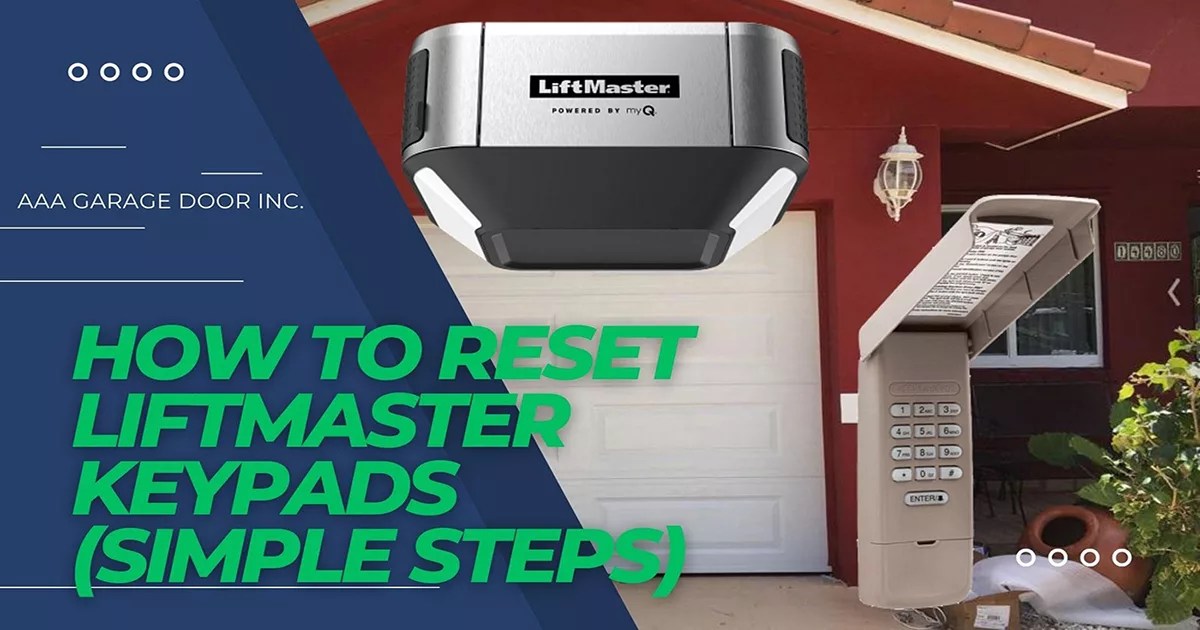 How To Reset Liftmaster Keypads Simple Steps Aaa Garage Doors Inc