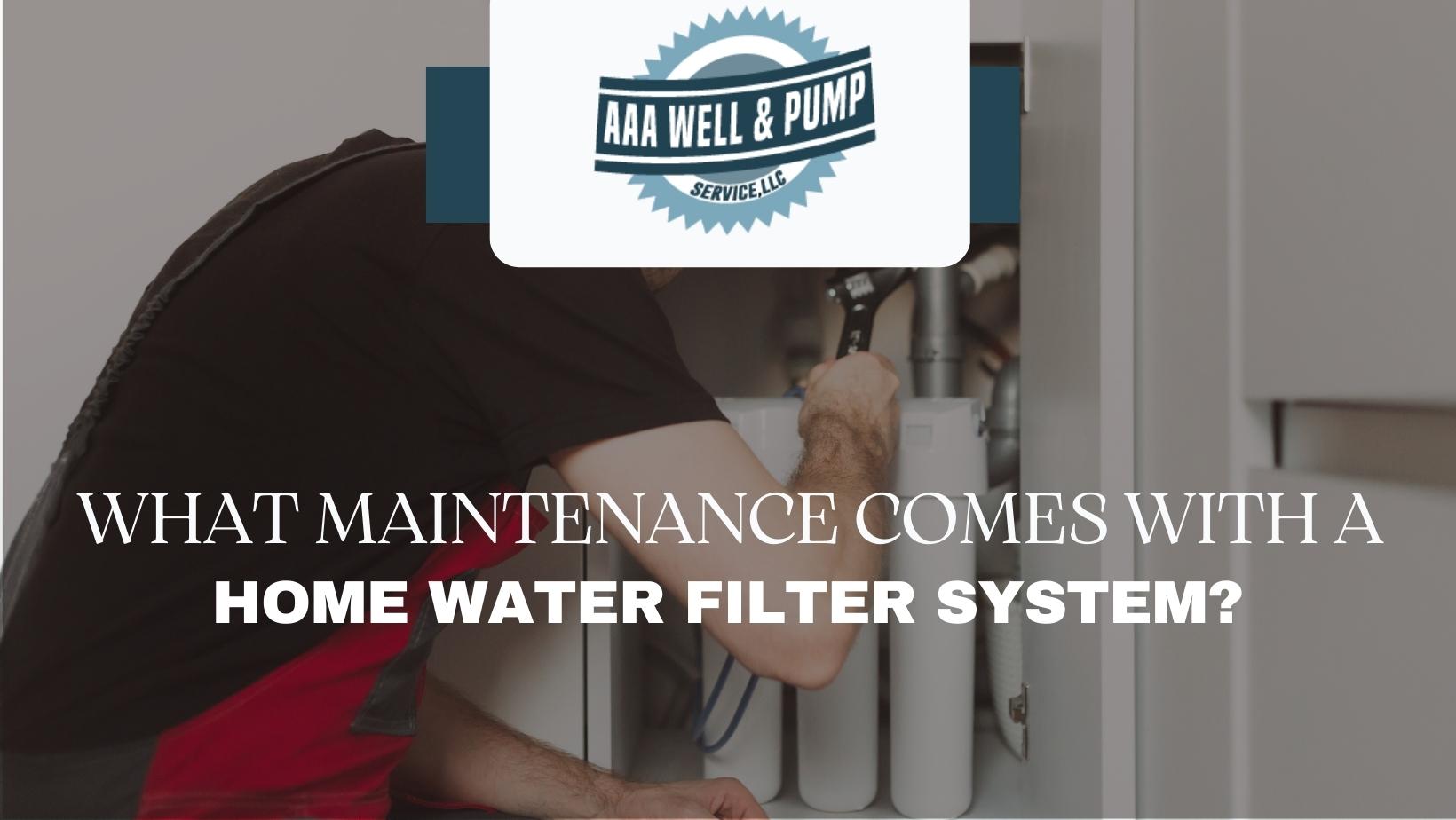 What Maintenance Comes With A Home Water Filter System?