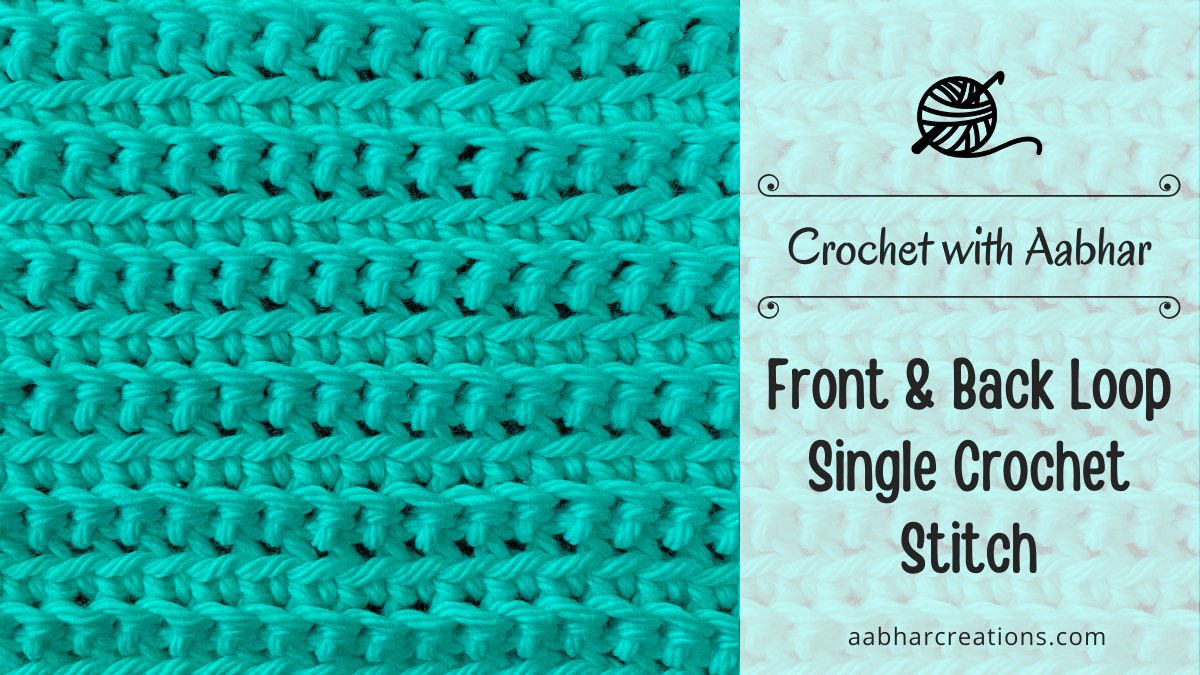 Crochet with Aabhar Front & Back Loop Single Crochet Stitch Aabhar