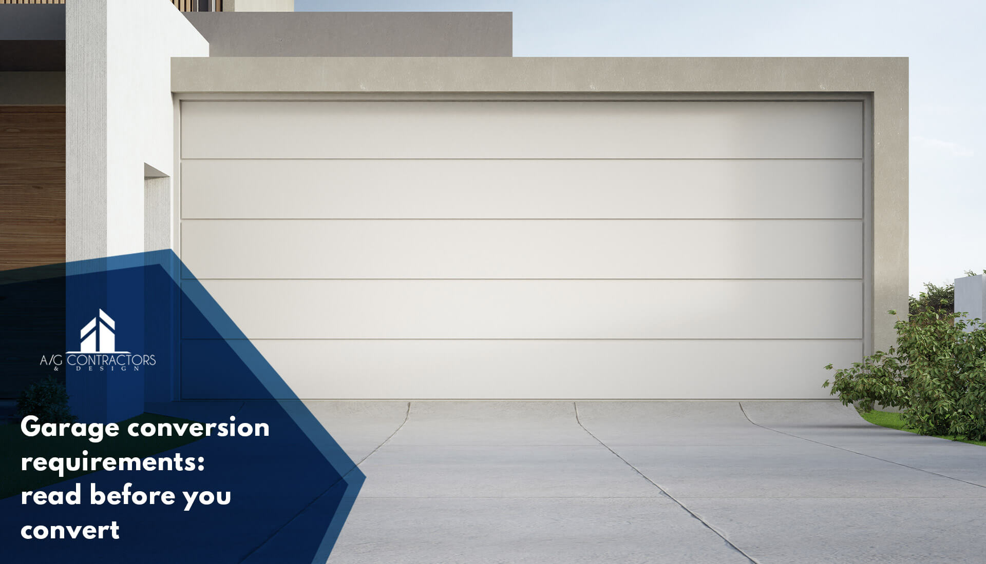 Garage conversion requirements read before you convert A/G CONTRACTORS