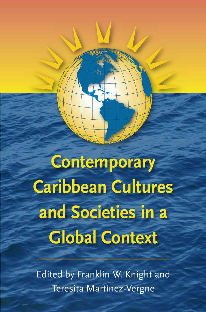 Contemporary Caribbean Cultures and Societies in a Global Context by