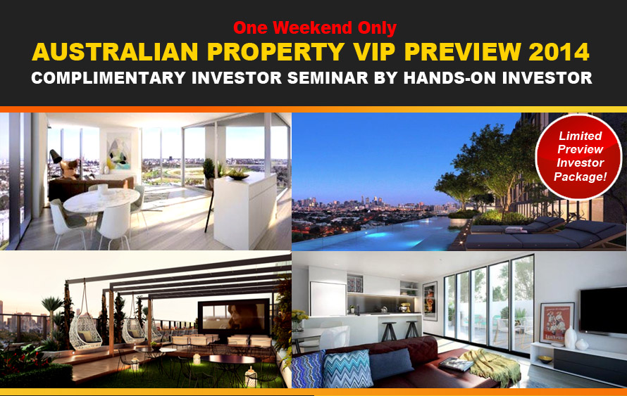 One Weekend Only Australian Property VIP Preview 2014 Complimentary Investor Seminar By Handson
