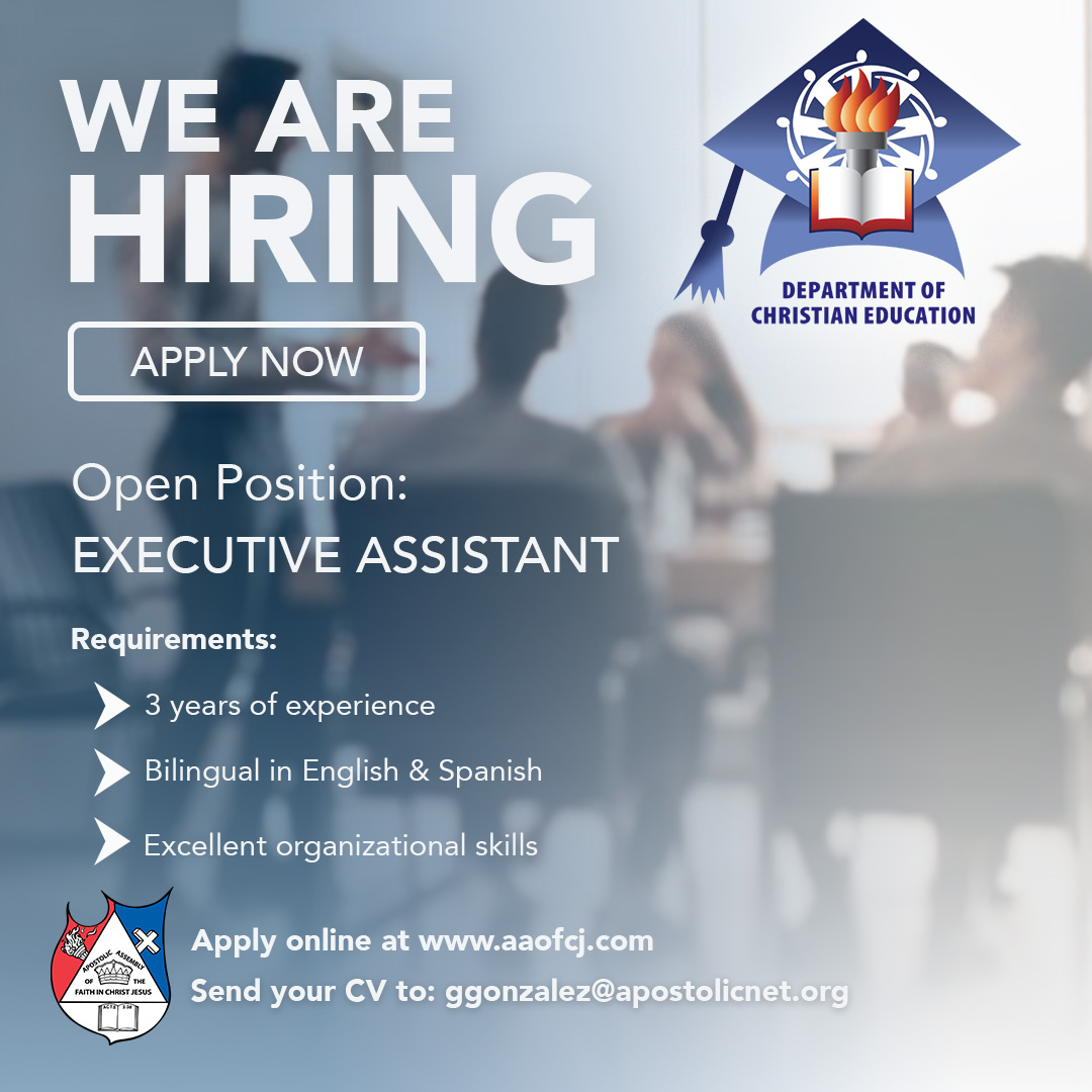 Now Hiring Executive Assistant Christian Education Apostolic
