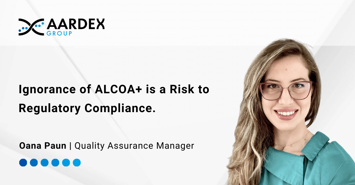 Ignorance of ALCOA+ is a Risk to Regulatory Compliance AARDEX Group