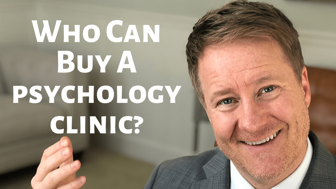 Corporate Practice of Psychology Can a Clinic be Owned by Non