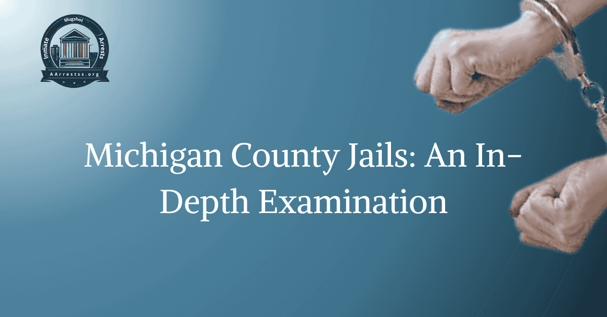 Michigan County Jails An InDepth Examination