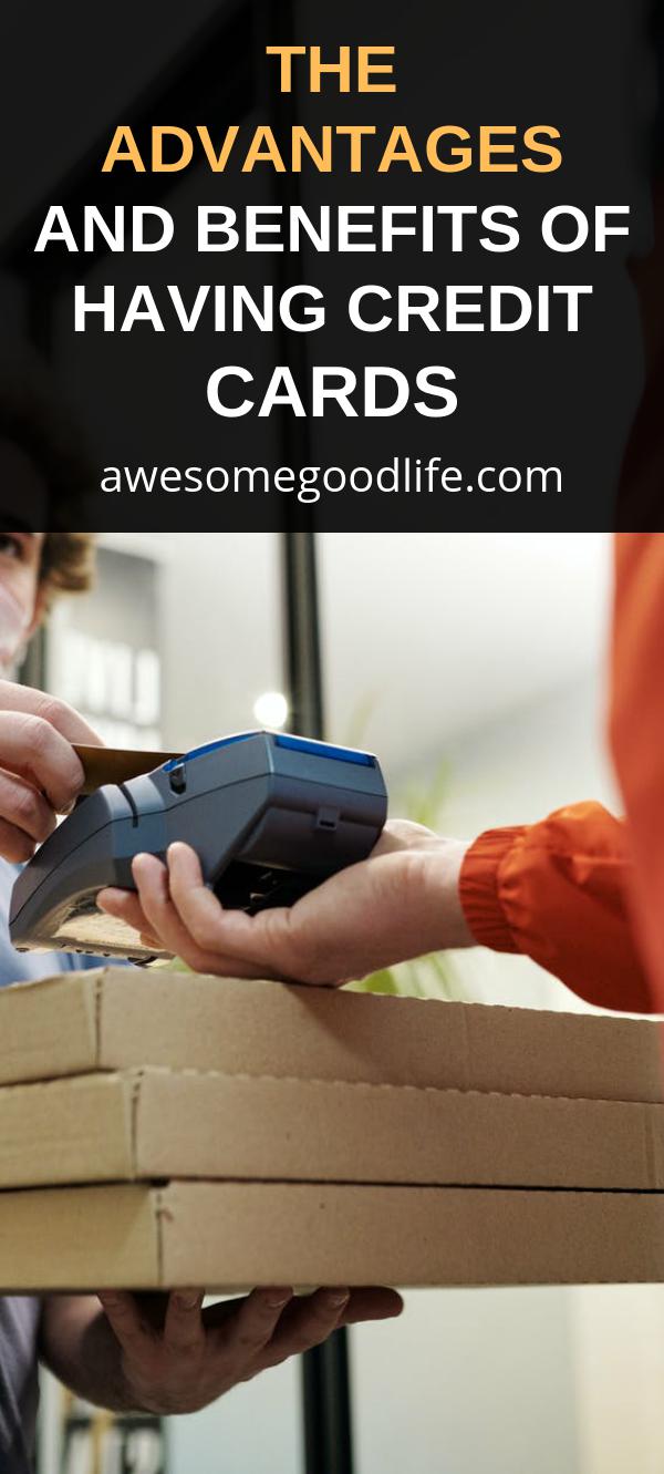 The Advantages and Benefits of Having Credit Cards A Awesome Life