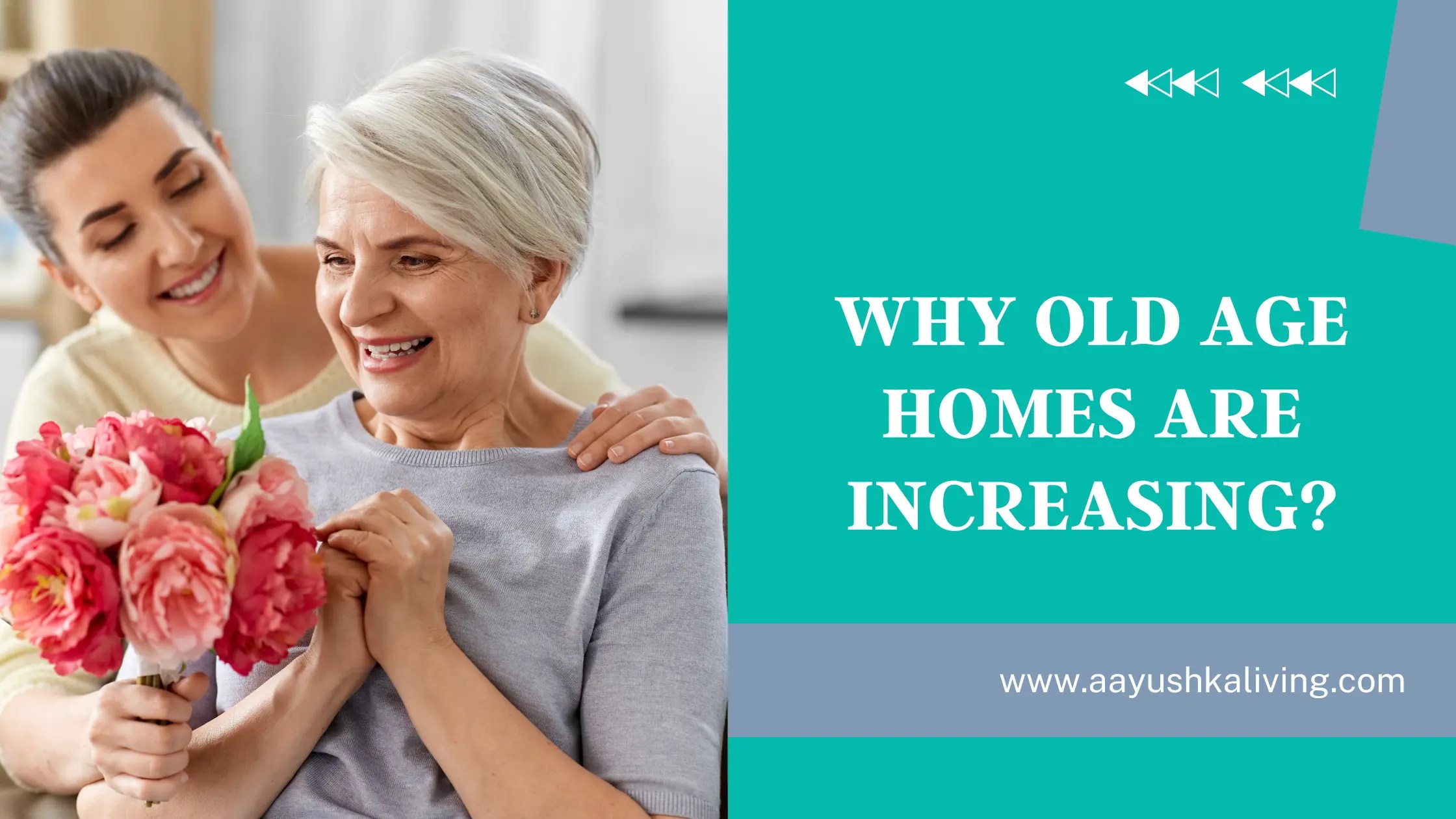 Why Old Age Homes Are Increasing ? Aayushka living