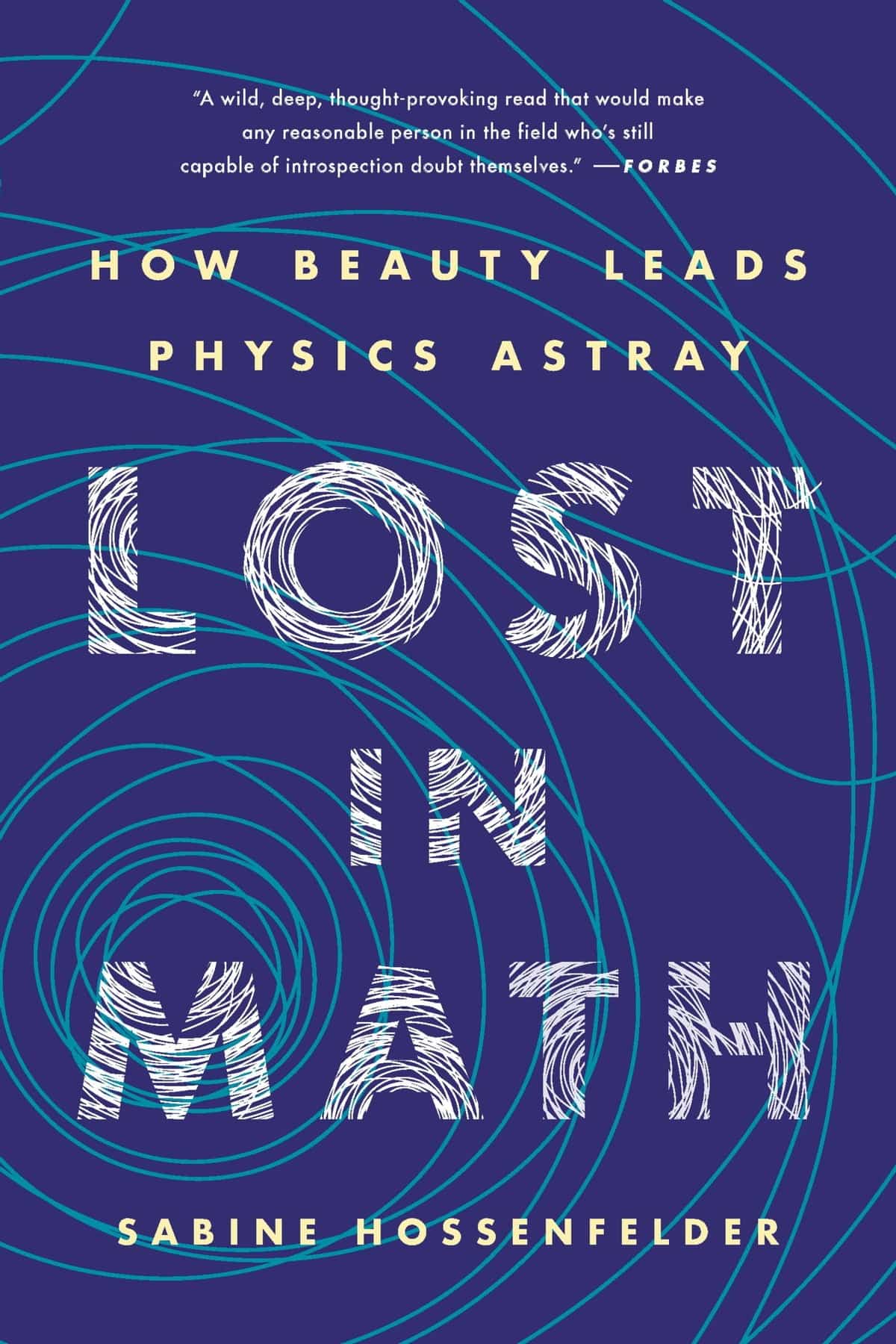 Lost in Math How Beauty Leads Physics Astray Abakcus