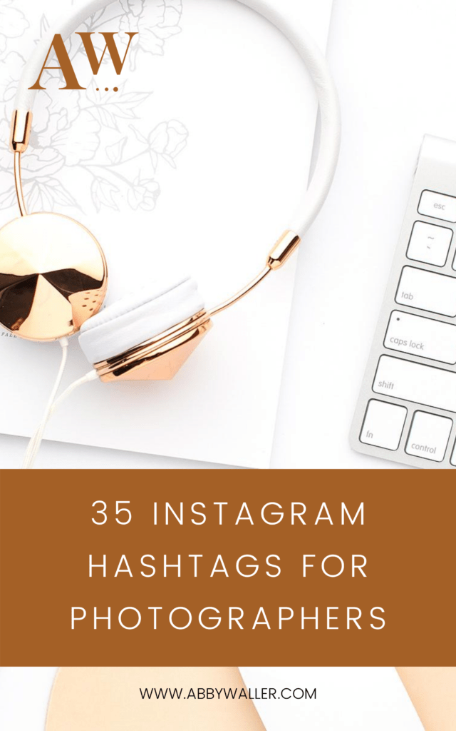 35 Instagram Hashtags for Photographers Abby Waller Blog