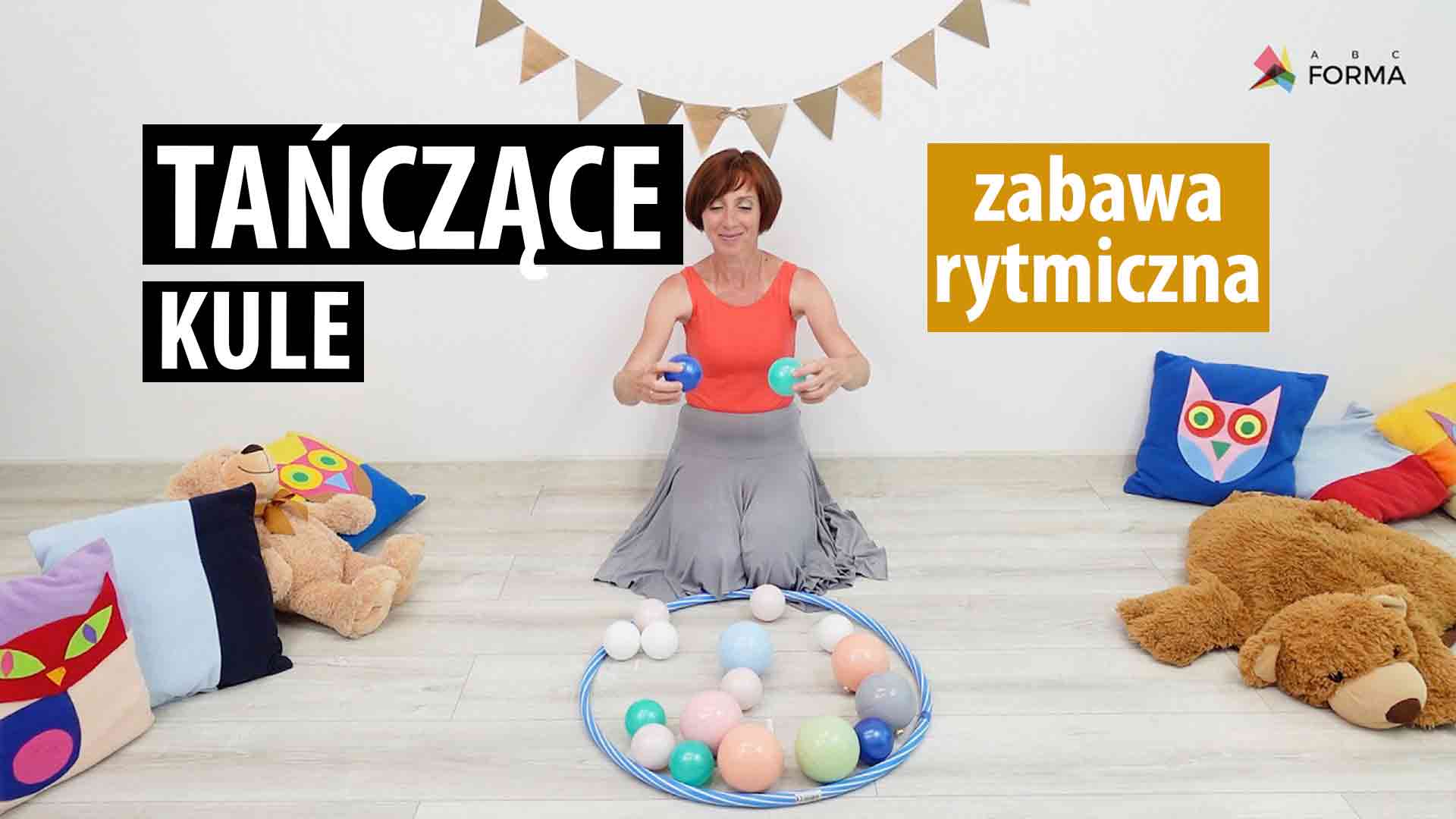 Zabawy Dla Dzieci Tańczace Kule zabawa z rekwizytem