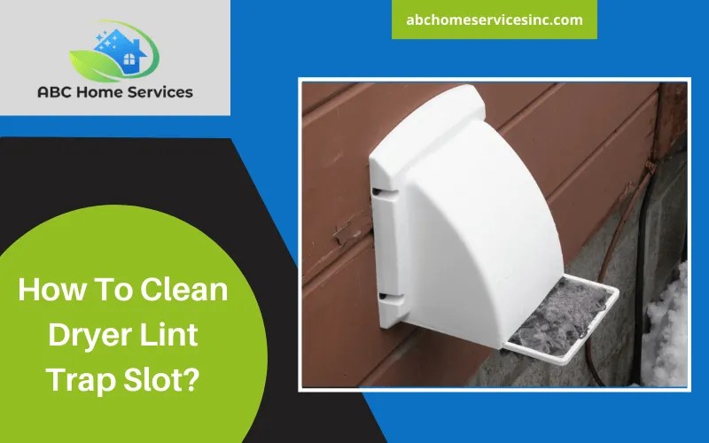 How To Clean Dryer Lint Trap Slot San Diego, CA