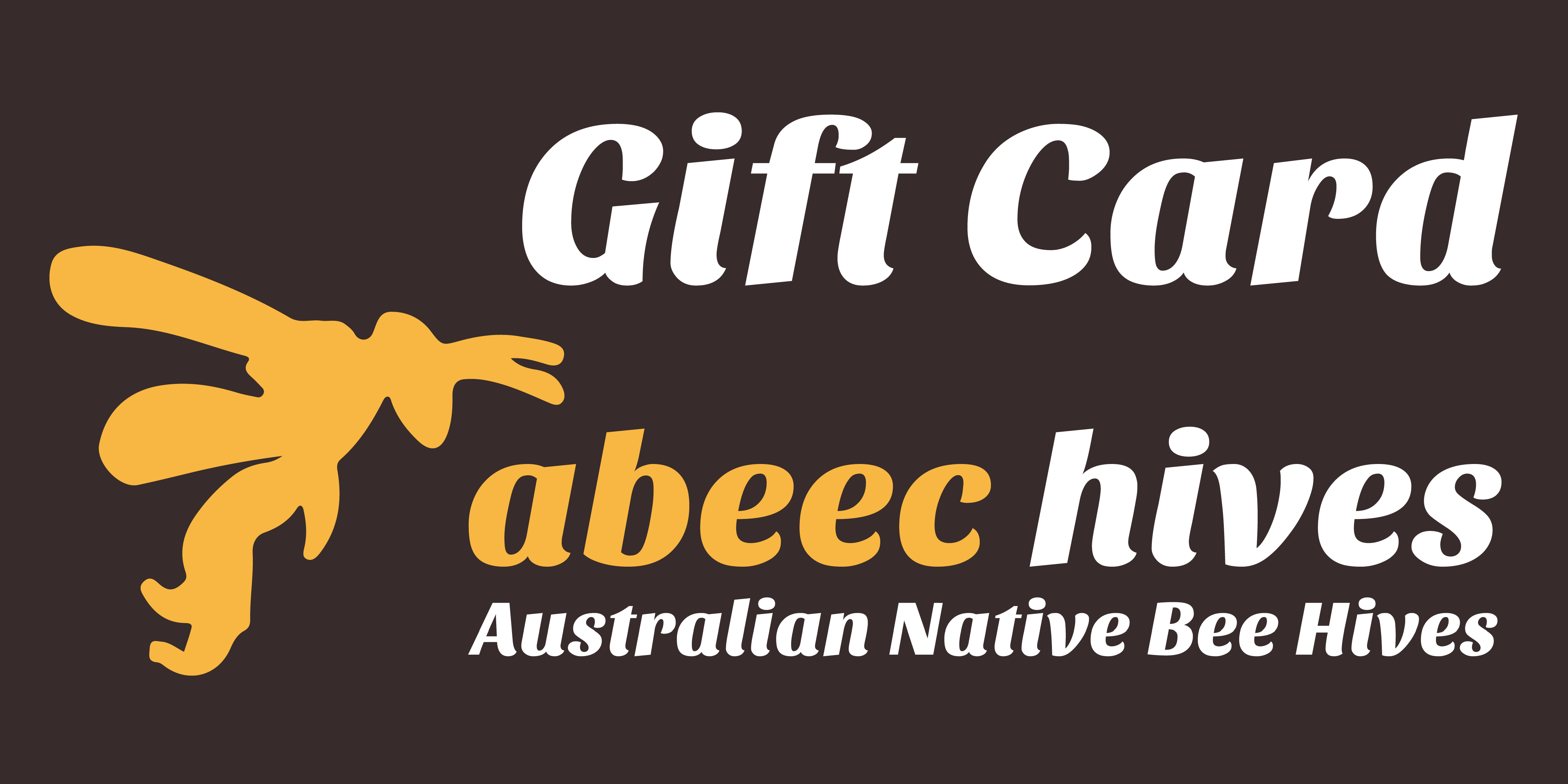 Gift Card ABeeC Hives Australian Native Bee Hives