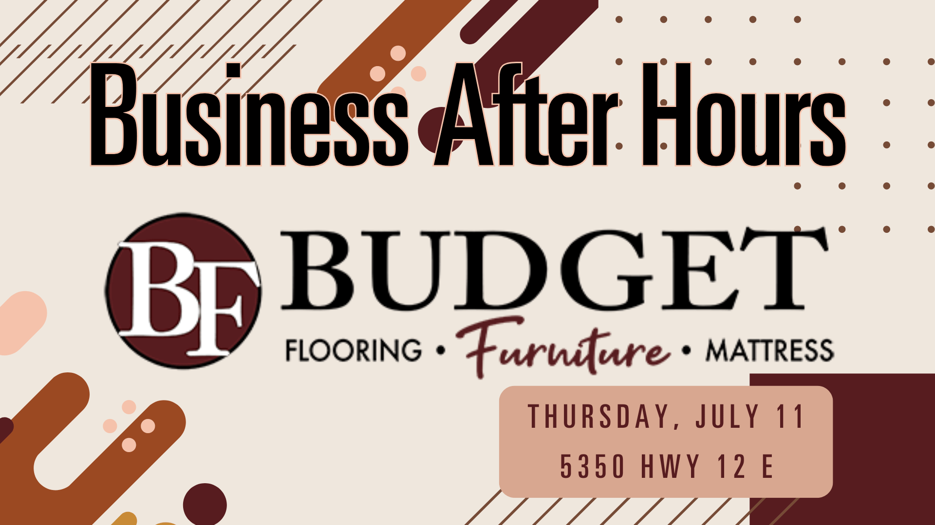 JULY BUSINESS AFTER HOURS MIXER WILL BE HOSTED BY BUDGET FURNITURE