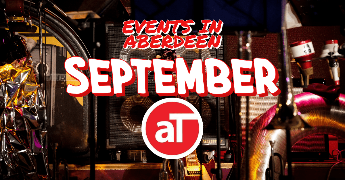What’s On in Aberdeen September 2021 Aberdeen Taxis