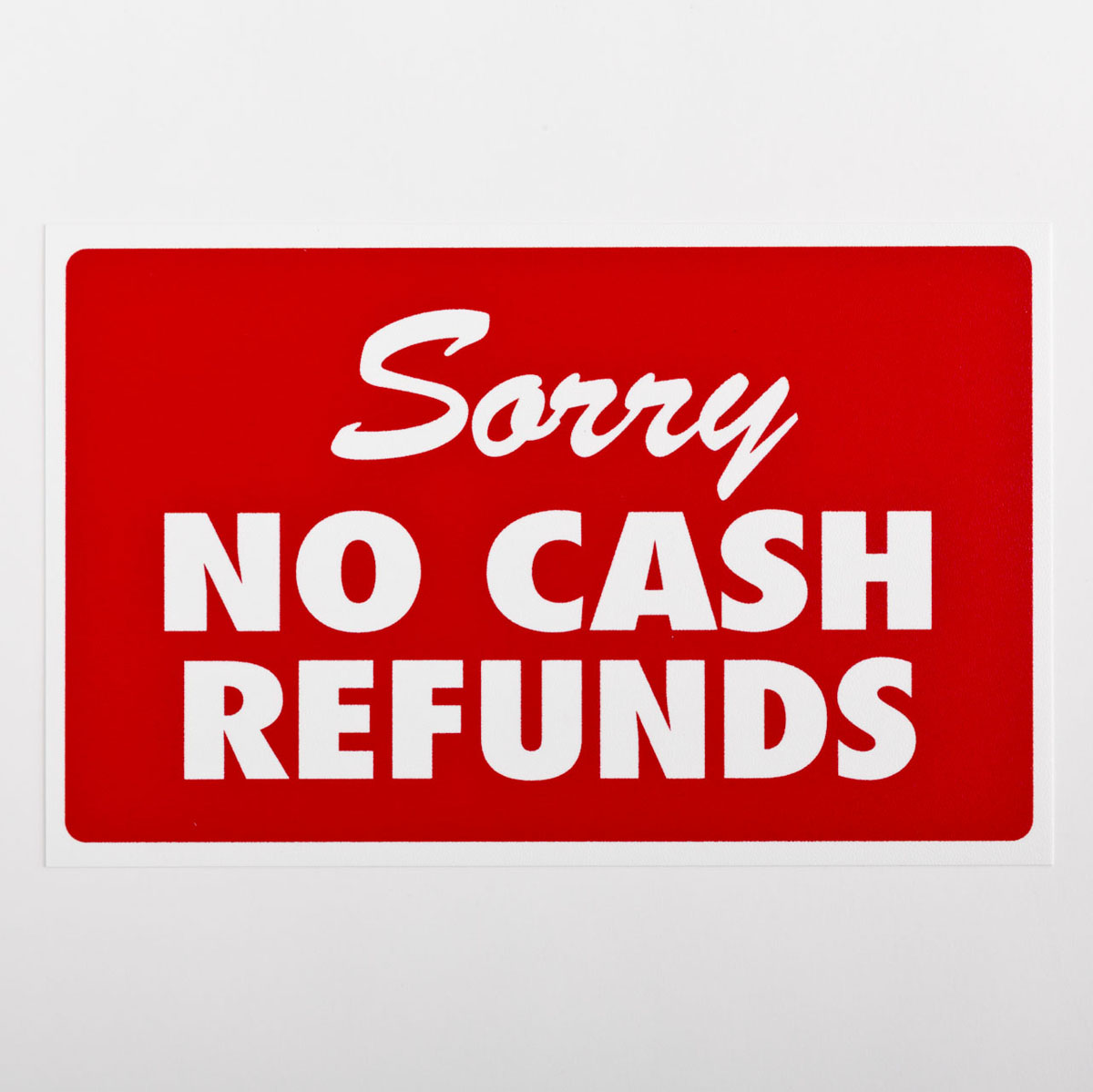 Sign Sorry, No Cash Refund Red A&B Store Fixtures
