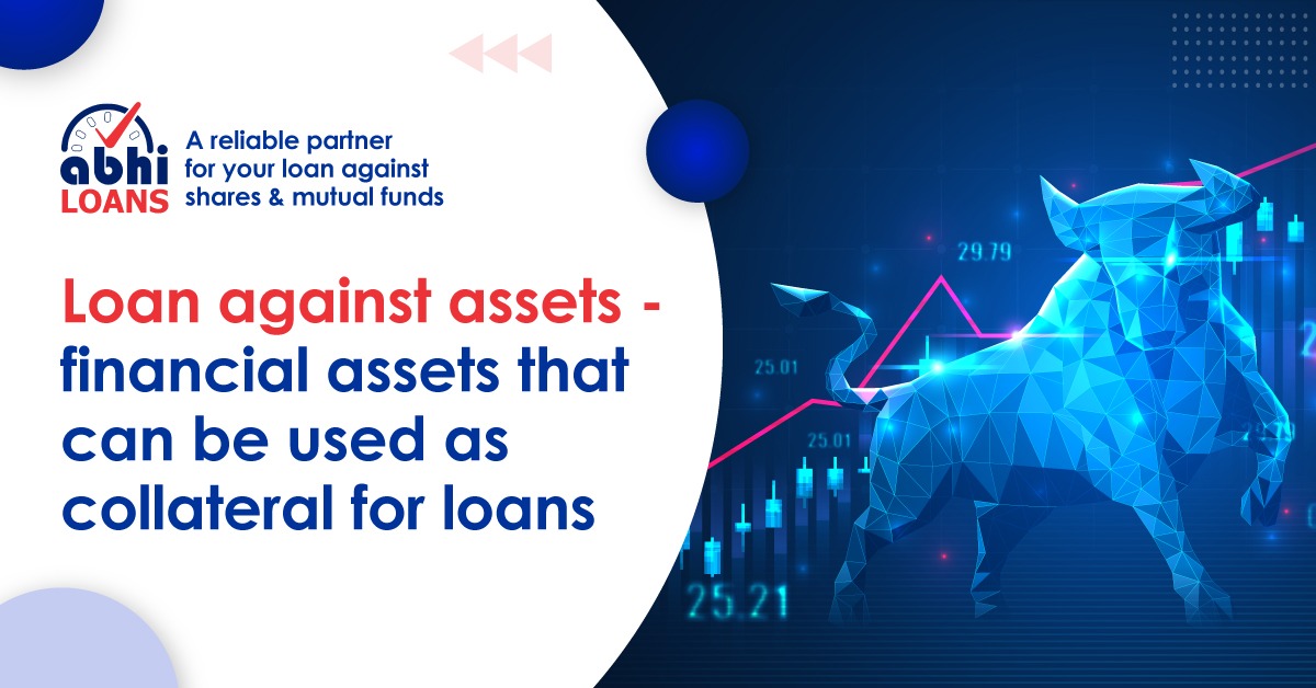 What is Loan against assets & Use as Collateral for a Loan Abhiloans