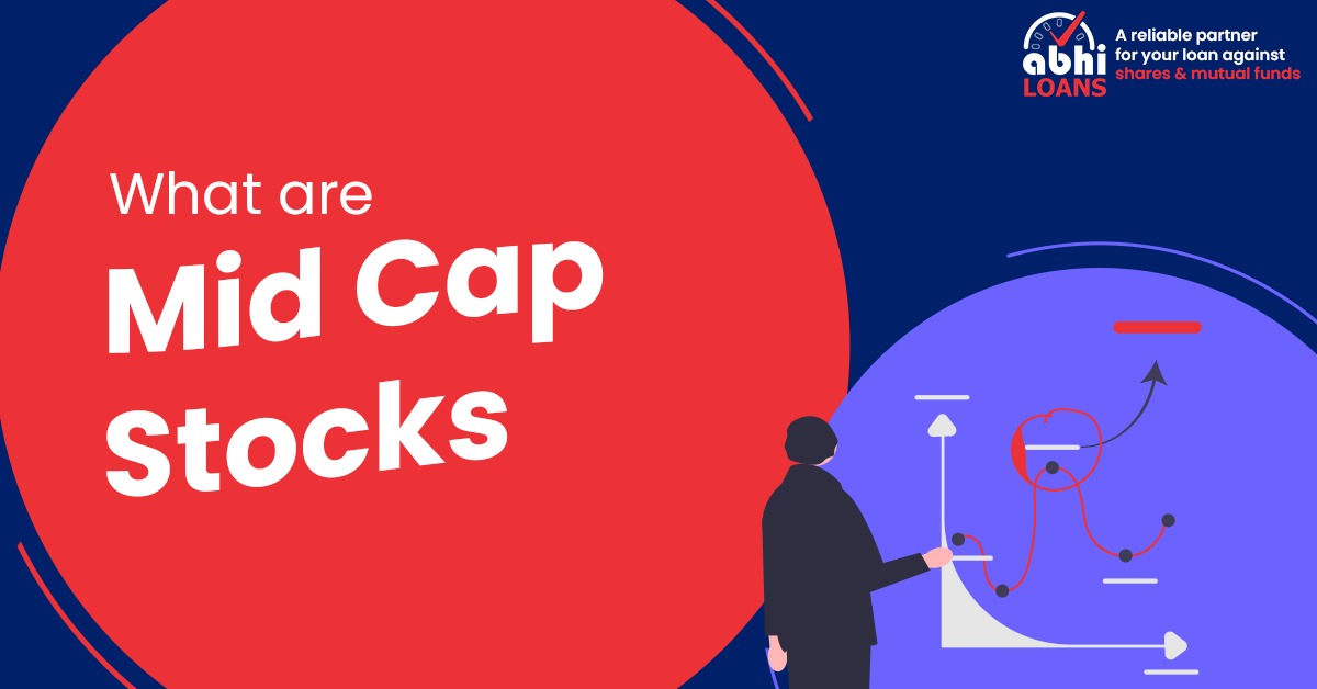 What are Mid Cap Stocks? Abhiloans