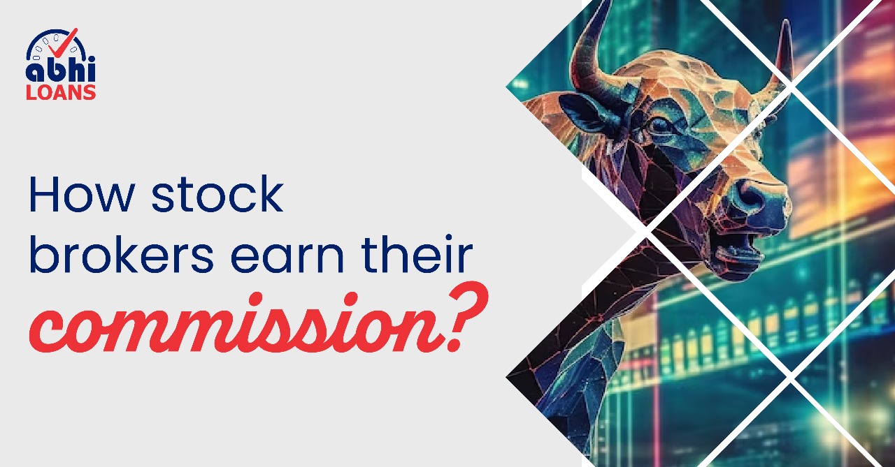 How Stock Brokers Earn Commission Abhiloans