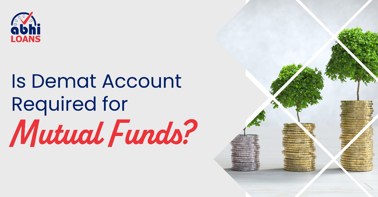 Is Demat Account Required for Mutual Funds? Abhiloans