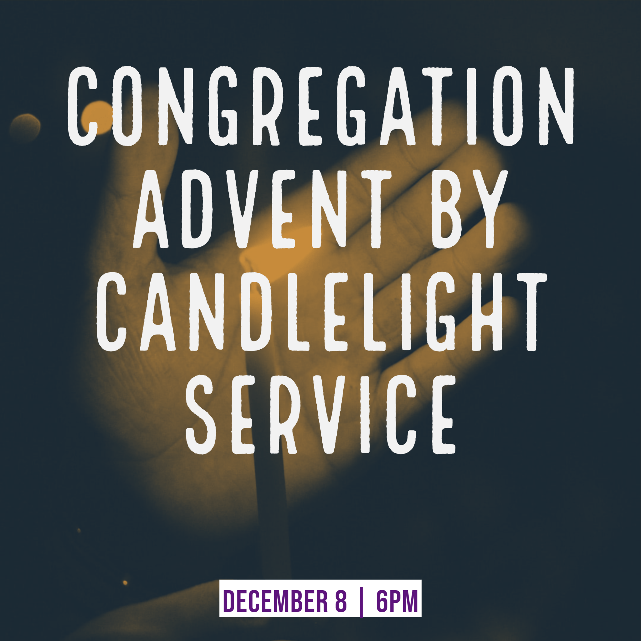 Congregation Advent by Candlelight Service Abiding Word Lutheran Church