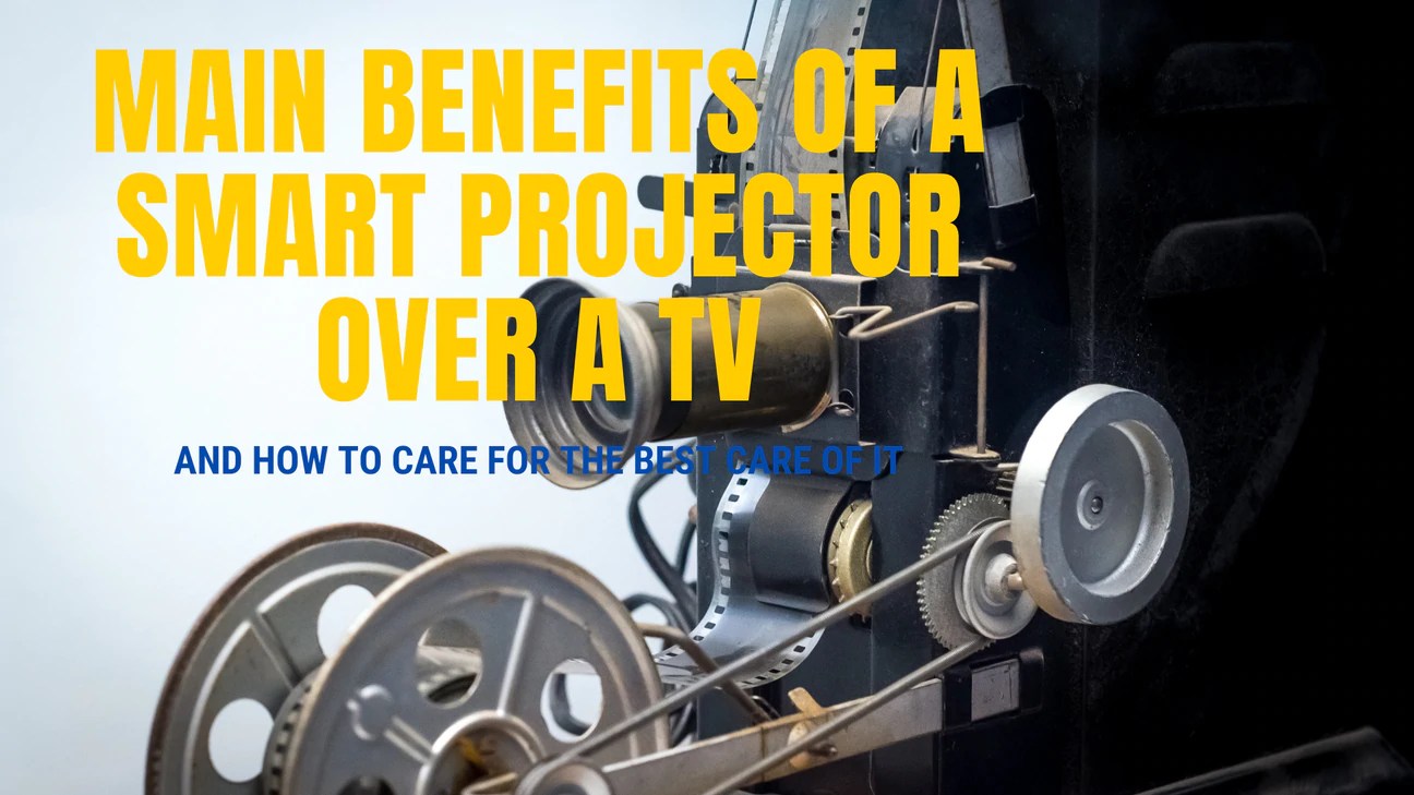 Main benefits of a Smart Projector over a TV ABIS Electronics