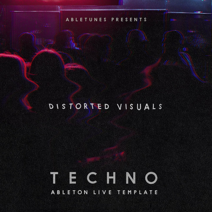 Distorted Visuals Peak Time Techno Ableton Live Template Abletunes