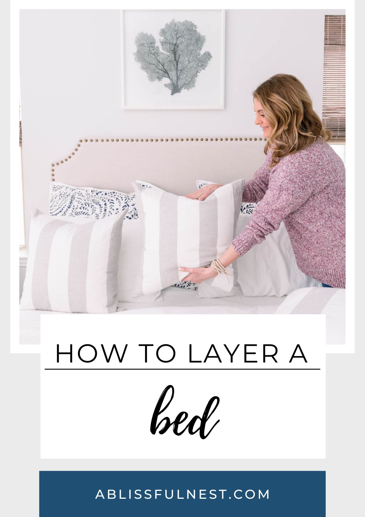 How To Layer A Bed A Blissful Nest
