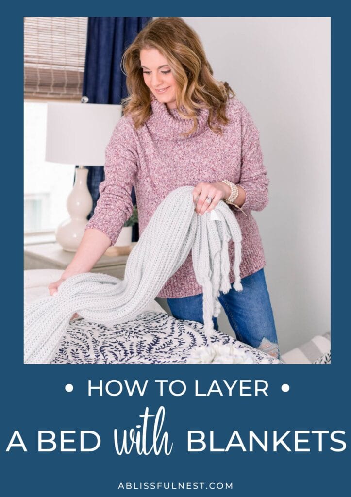 How To Layer Blankets On A Bed A Blissful Nest
