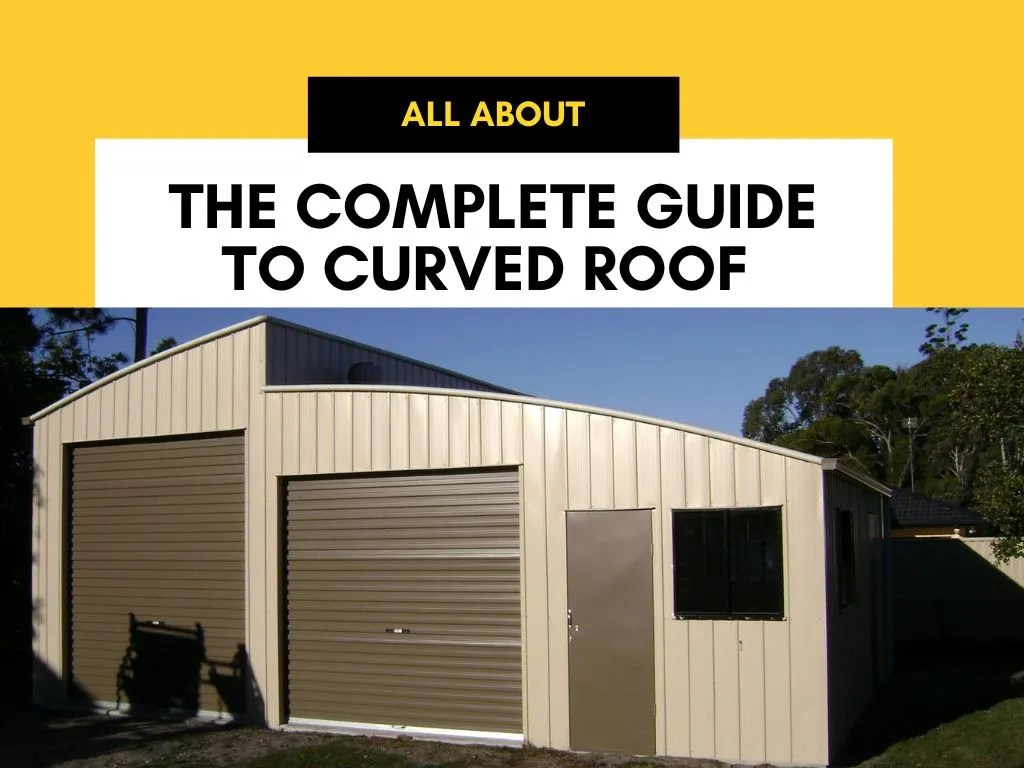 Curved Roof Guide ABM Homes Australia