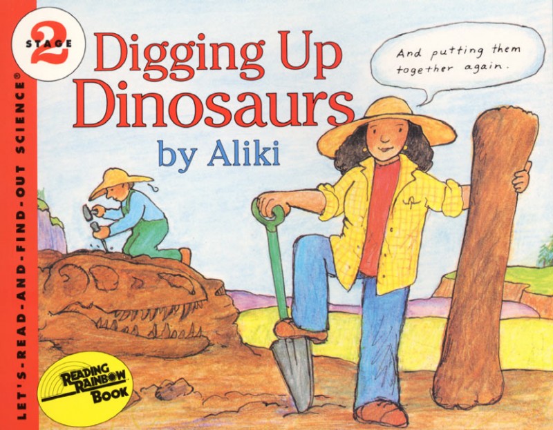 Let�s Read and Find Out Science Digging Up Dinosaurs Let�s Read and Find Out Science Digging Up Dinosaurs