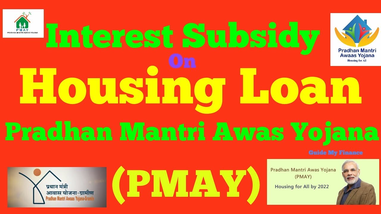 Full Guideline on Home Loan Interest Subsidy under Pradhan Mantri Awas